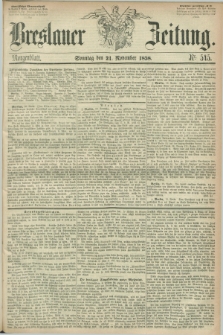 Breslauer Zeitung. 1858, Nr. 545 (21 November) - Morgenblatt + dod.