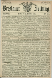 Breslauer Zeitung. 1858, Nr. 547 (23 November) - Morgenblatt + dod.