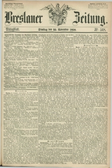 Breslauer Zeitung. 1858, Nr. 548 (23 November) - Mittagblatt