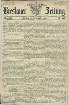 Breslauer Zeitung. 1858, Nr. 557 (28 November) - Morgenblatt + dod.