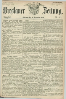 Breslauer Zeitung. 1858, Nr. 574 (8 Dezember) - Mittagblatt