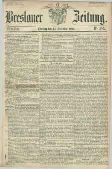 Breslauer Zeitung. 1858, Nr. 584 (14 Dezember) - Mittagblatt