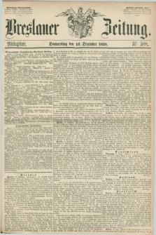 Breslauer Zeitung. 1858, Nr. 588 (16 Dezember) - Mittagblatt