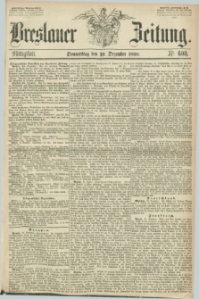 Breslauer Zeitung. 1858, Nr. 600 (23 Dezember) - Mittagblatt
