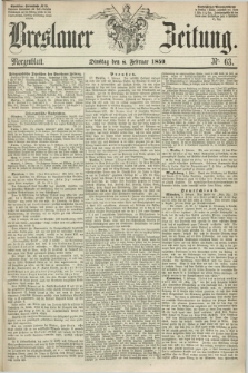 Breslauer Zeitung. 1859, Nr. 63 (8 Februar) - Morgenblatt + dod.