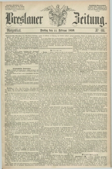 Breslauer Zeitung. 1859, Nr. 69 (11 Februar) - Morgenblatt + dod.