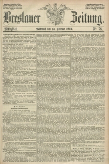 Breslauer Zeitung. 1859, Nr. 78 (16 Februar) - Mittagblatt