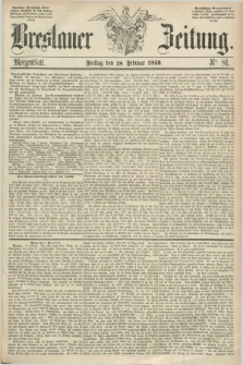 Breslauer Zeitung. 1859, Nr. 81 (18 Februar) - Morgenblatt + dod.