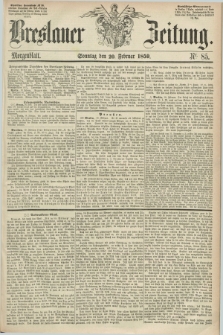 Breslauer Zeitung. 1859, Nr. 85 (20 Februar) - Morgenblatt + dod.