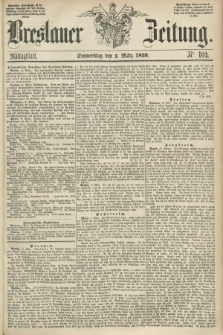 Breslauer Zeitung. 1859, Nr. 104 (3 März) - Mittagblatt