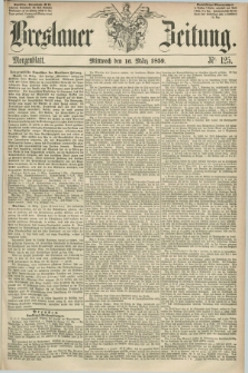 Breslauer Zeitung. 1859, Nr. 125 (16 März) - Morgenblatt + dod.