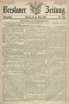 Breslauer Zeitung. 1859, Nr. 133 (20 März) - Morgenblatt + dod.