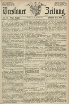 Breslauer Zeitung. 1859, No. 155 (2 April) - Morgen-Ausgabe + dod.