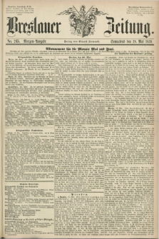 Breslauer Zeitung. 1859, No. 245 (28 Mai) - Morgen-Ausgabe + dod.