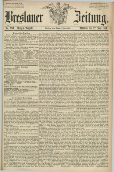 Breslauer Zeitung. 1859, No. 283 (22 Juni) - Morgen-Ausgabe + dod.