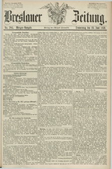 Breslauer Zeitung. 1859, No. 285 (23 Juni) - Morgen-Ausgabe + dod.