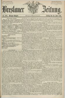 Breslauer Zeitung. 1859, No. 287 (24 Juni) - Morgen-Ausgabe + dod.