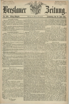 Breslauer Zeitung. 1859, No. 298 (30 Juni) - Mittag-Ausgabe