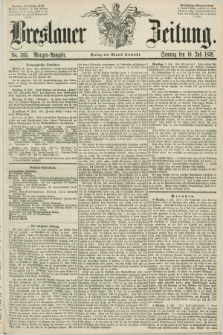 Breslauer Zeitung. 1859, No. 315 (10 Juli) - Morgen-Ausgabe + dod.