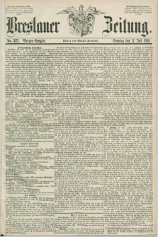 Breslauer Zeitung. 1859, No. 327 (17 Juli) - Morgen-Ausgabe + dod.