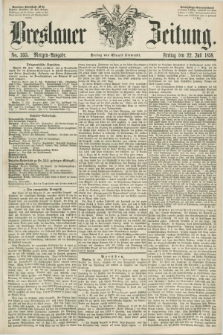 Breslauer Zeitung. 1859, No. 335 (22 Juli) - Morgen-Ausgabe + dod.