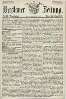 Breslauer Zeitung. 1859, No. 355 (3 August) - Morgen-Ausgabe + dod.