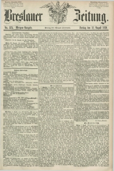 Breslauer Zeitung. 1859, No. 371 (12 August) - Morgen-Ausgabe + dod.