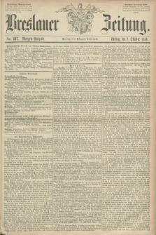 Breslauer Zeitung. 1859, No. 467 (7 Oktober) - Morgen-Ausgabe + dod.