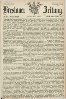 Breslauer Zeitung. 1859, No. 497 (25 Oktober) - Morgen-Ausgabe + dod.