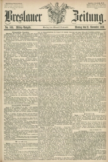 Breslauer Zeitung. 1859, No. 544 (21 November) - Mittag-Ausgabe