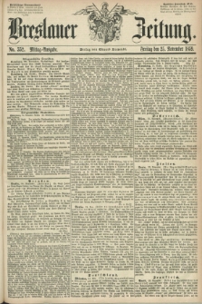 Breslauer Zeitung. 1859, No. 552 (25 November) - Mittag-Ausgabe