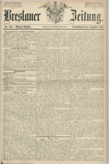 Breslauer Zeitung. 1859, No. 585 (15 Dezember) - Morgen-Ausgabe + dod.