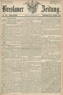 Breslauer Zeitung. 1859, No. 586 (15 Dezember) - Mittag-Ausgabe