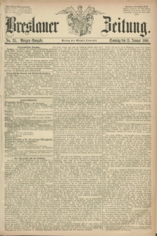 Breslauer Zeitung. 1860, No. 25 (15 Januar) - Morgen-Ausgabe + dod.