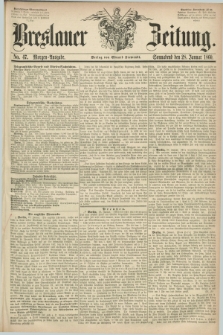 Breslauer Zeitung. 1860, No. 47 (28 Januar) - Morgen-Ausgabe + dod.