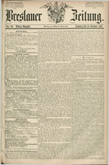 Breslauer Zeitung. 1860, No. 85 (19 Februar) - Mittag-Ausgabe