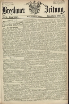 Breslauer Zeitung. 1860, No. 90 (22 Februar) - Mittag-Ausgabe