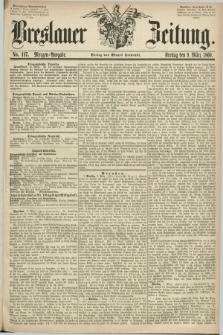 Breslauer Zeitung. 1860, No. 117 (9 März) - Morgen-Ausgabe + dod.