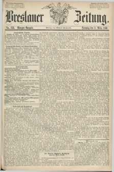 Breslauer Zeitung. 1860, No. 121 (11 März) - Morgen-Ausgabe + dod.