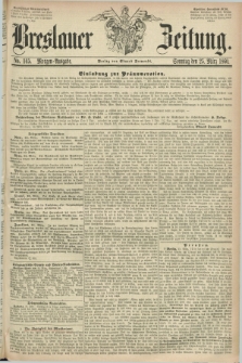 Breslauer Zeitung. 1860, No. 145 (25 März) - Morgen-Ausgabe + dod.