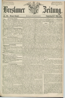 Breslauer Zeitung. 1860, No. 163 (5 April) - Morgen-Ausgabe + dod.