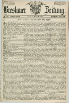 Breslauer Zeitung. 1860, No. 165 (6 April) - Morgen-Ausgabe + dod.