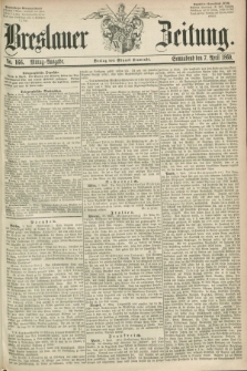 Breslauer Zeitung. 1860, No. 166 (7 April) - Mittag-Ausgabe