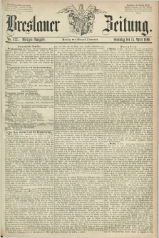 Breslauer Zeitung. 1860, No. 177 (15 April) - Morgen-Ausgabe + dod.