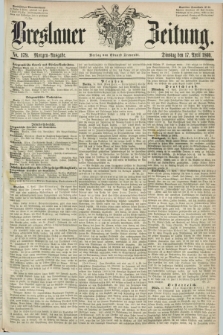 Breslauer Zeitung. 1860, No. 179 (17 April) - Morgen-Ausgabe + dod.
