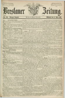 Breslauer Zeitung. 1860, No. 181 (18 April) - Morgen-Ausgabe + dod.