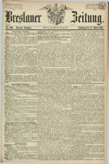 Breslauer Zeitung. 1860, No. 191 (24 April) - Morgen-Ausgabe + dod.