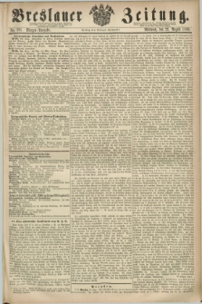 Breslauer Zeitung. 1860, No. 391 (22 August) - Morgen-Ausgabe + dod.