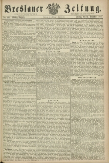 Breslauer Zeitung. 1860, No. 588 (14 Dezember) - Mittag-Ausgabe