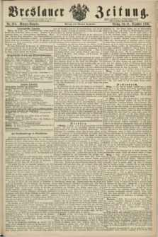 Breslauer Zeitung. 1860, No. 599 (21 Dezember) - Morgen-Ausgabe + dod.